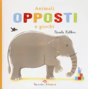 Copertina libro <b>Animali opposti e giochi<br></b>(titolo originale o altro titolo: <i>Animal opposites</i>)