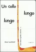Copertina libro <b>Un collo lungo lungo<br></b>(titolo originale o altro titolo: <i>Cou-ci cou-ca</i>)
