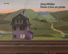 Copertina libro <b>Dove c'era un prato<br></b>(titolo originale o altro titolo: <i>Alle Jahre wiedersaust der Presslufthammer nieder oder Die Veränderung der Landschaft</i>)