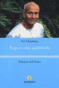 Copertina libro <b>Yoga e vita spirituale<br></b>(titolo originale o altro titolo: <i>Yoga and spiritual life. The journey of India's soul</i>)