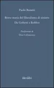 Copertina libro <b>Breve storia del liberalismo di sinistra</b>