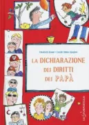 Copertina libro <b>La dichiarazione dei diritti dei papà<br></b>(titolo originale o altro titolo: <i>La déclaration des droits des papas</i>)