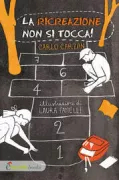 Copertina libro <b>La ricreazione non si tocca!</b>