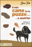 Copertina libro <b>Il mio cane fa le puzze ... e anch'io!</b>