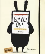 Copertina libro <b>Guarda qua!<br></b>(titolo originale o altro titolo: <i>Pasen y vean! Cuaderno de imaginar</i>)