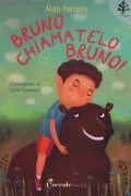 Copertina libro <b>Bruno, chiamatelo Bruno!</b>