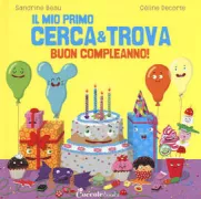 Copertina libro <b>Buon compleanno!<br></b>(titolo originale o altro titolo: <i>Mon petit cherche et trouve joyeux anniversaire</i>)
