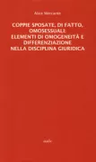 Copertina libro <b>Coppie sposate, di fatto, omosessuali: elementi di omogeneità e differenziazione nella disciplina giuridica</b>