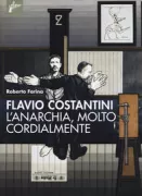 Copertina libro <b>Flavio Costantini: l'anarchia, molto cordialmente</b>