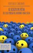 Copertina libro <b>Le scelte di vita di chi pensa di averne una sola</b>