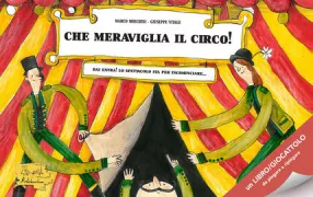 Copertina libro <b>Che meraviglia il circo!</b>