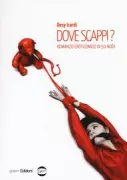 Copertina libro <b>Dove scappi?</b>