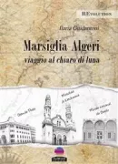Copertina libro MARSIGLIA - ALGERI viaggio al chiaro di Luna