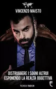Copertina libro <b>Distruggere i sogni altrui esponendo la realtà oggettiva</b>