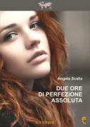 Copertina libro <b>Due ore di perfezione assoluta</b>