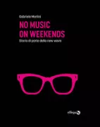 Copertina libro <b>No music on weekends</b>