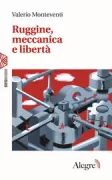 Copertina libro <b>Ruggine, meccanica e libertà</b>