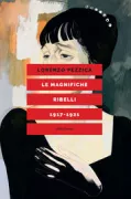 Copertina libro <b>Le magnifiche ribelli, 1917-1921</b>