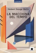 Copertina libro <b>La macchina del tempo<br></b>(titolo originale o altro titolo: <i>H.G. Wells: the time machine</i>)