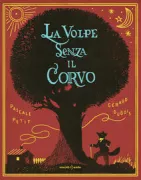 Copertina libro <b>La volpe senza il corvo<br></b>(titolo originale o altro titolo: <i>Le renard sans le corbeau</i>)