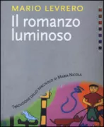 Copertina libro <b>Il romanzo luminoso<br></b>(titolo originale o altro titolo: <i>La novela luminosa</i>)