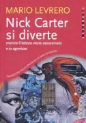 Copertina libro <b>Nick Carter si diverte mentre il lettore è assassinato e io agonizzo<br></b>(titolo originale o altro titolo: <i>Nick Carter se divierte mientras el lector es asesinado y yo agonizo</i>)