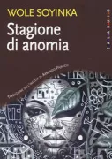 Copertina libro <b>Stagione di anomia<br></b>(titolo originale o altro titolo: <i>Season of anomy</i>)