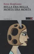 Copertina libro <b>Bella era bella, morta era morta</b>