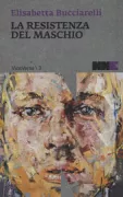 Copertina libro <b>La resistenza del maschio</b>