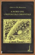 Copertina libro <b>A nord del crepuscolo orientale</b>