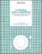 Copertina libro <b>A tavola con il dentista</b>