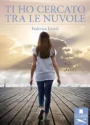 Copertina libro <b>Ti ho cercato tra le nuvole</b>