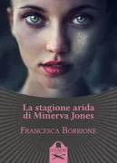Copertina libro <b>La stagione arida di Minerva Jones</b>
