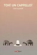 Copertina libro <b>Toh! Un cappello!<br></b>(titolo originale o altro titolo: <i>We found a hat</i>)