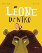 Copertina libro <b>Un leone dentro<br></b>(titolo originale o altro titolo: <i>The lion inside</i>)