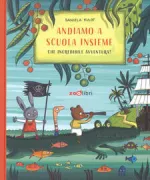 Copertina libro <b>Andiamo a scuola insieme<br></b>(titolo originale o altro titolo: <i>Unsere unglaubliche reise in den kindergarten</i>)