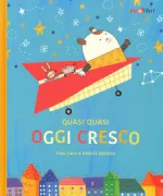 Copertina libro <b>Quasi quasi oggi cresco</b>