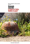 Copertina libro <b>La guerra è finita, andate in pace!</b>