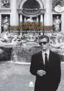 Copertina libro <b>La Roma di Marcello Mastroianni</b>