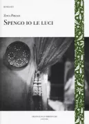 Copertina libro <b>Spengo io le luci<br></b>(titolo originale o altro titolo: <i>Chirāghʹhā rā man khāmūsh mīʹkunam</i>)