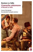 Copertina libro <b>Cronache ottomane di Renato La Valle</b>
