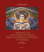 Copertina libro <b>I mosaici di Augusto Sezanne per la Cappella Stucky a Venezia</b>