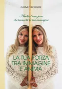 Copertina libro La tua forza tra immagine e anima