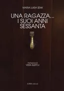 Copertina libro <b>Una ragazza ... i suoi anni sessanta</b>