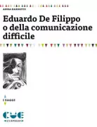 Copertina libro <b>Eduardo De Filippo o della comunicazione difficile</b>