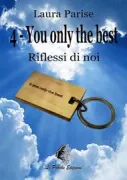 Copertina libro 4 � You only the best Riflessi di Noi (Laura Parise)