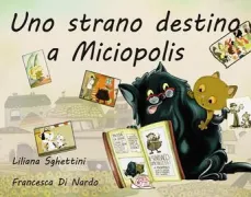 Copertina libro <b>Uno strano destino a Miciopolis</b>