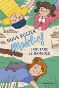 Copertina libro <b>Madelief<br></b>(titolo originale o altro titolo: <i>Met de poppen gooien</i>)