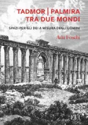 Copertina libro <b>Tadmor-Palmira, tra due mondi</b>