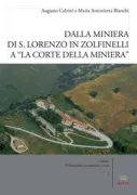 Copertina libro <b>Dalla miniera di San Lorenzo in Zolfinelli a La Corte della Miniera</b>
